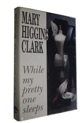 Mary Higgins Clark - While My Pretty One Sleeps
