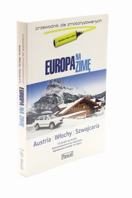 Europa na zimę Austria Włochy Szwajcaria przewodnik