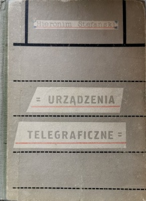 Urządzenia telegraficzne Hieronim Stefański