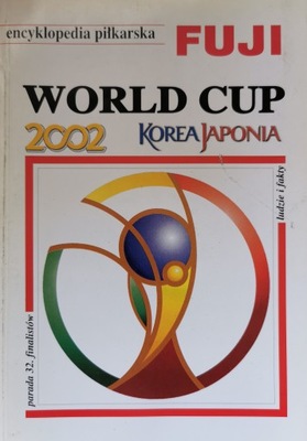 Encyklopedia piłkarska FUJI World Cup 2002