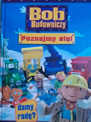 BOB BUDOWNICZY. POZNAJMY SIĘ!