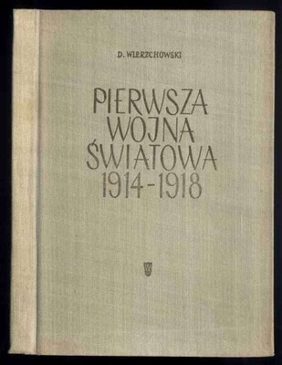 Wierzchowski D. Pierwsza wojna światowa 1914-1918