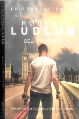 Cel Bourne'a Eric Lustbader, Robert Ludlum
