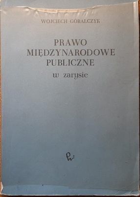 GÓRALCZYK PRAWO MIĘDZYNARODOWE PUBLICZNE