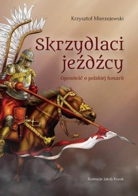 Skrzydlaci jeźdźcy Opowieści o polskiej