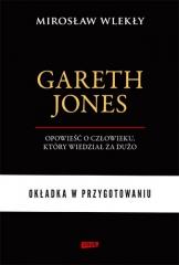 Gareth Jones. Człowiek, który wiedział za dużo