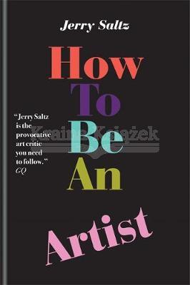 How to Be an Artist: The New York Jerry Saltz