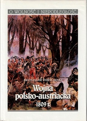 Wojna polsko-austriacka 1809 r. Bronisław Pawłowski