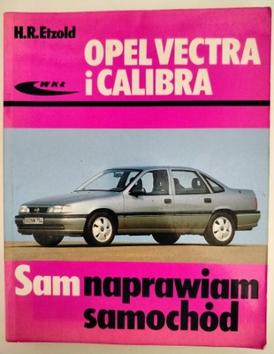 OPEL VECTRA I CALIBRA SAM NAPRAWIAM SAMOCHÓD