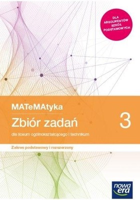 Matematyka 3. Zbiór zadań dla liceum ogólnokształcącego i technikum.