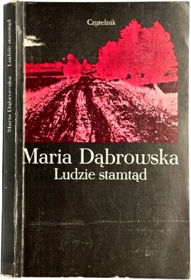 Maria Dąbrowska - Ludzie stamtąd