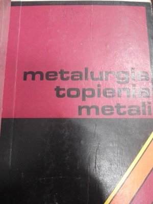 Mucha METALURGIA TOPIENIA METALI