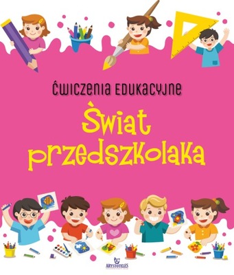 ŚWIAT PRZEDSZKOLAKA Ćwiczenia Edukacyjne