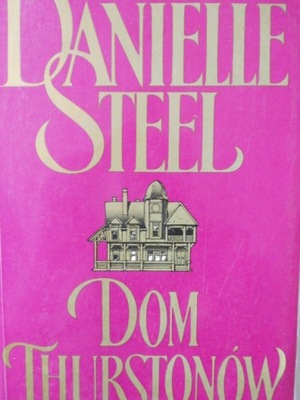 Dom Thurstonów Danielle Steel