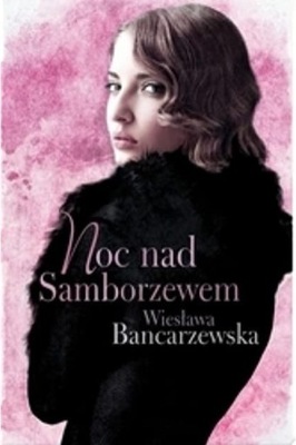 Wiesława Bancarzewska - Noc nad Samborzewem