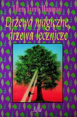 DRZEWA MAGICZNE, DRZEWA LECZNICZE książka Ellen Evert Hopman