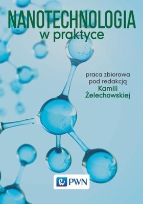 Nanotechnologia w praktyce.