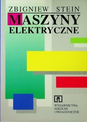 Zbigniew Stein - Maszyny elektryczne