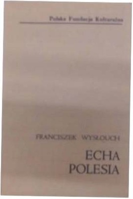 Echa Polesia - Franciszek Wysłouch