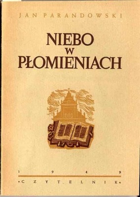 Parandowski J. Niebo w płomieniach 1949