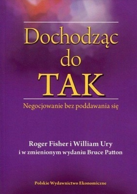 DOCHODZĄC DO TAK W.3 ROGER FISHER, BRUCE PATTON, WILLIAM URY