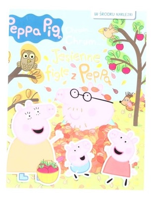 PEPPA PIG JESIENNE FIGLE Z PEPPĄ, PRACA ZBIOROWA