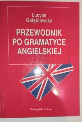 PRZEWODNIK PO GRAMATYCE ANGIELSKIEJ L. Gołębiowska