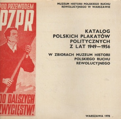 KATALOG POLSKICH PLAKATÓW POLITYCZNYCH Z LAT 1949-1956