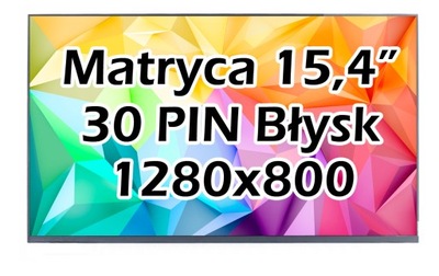 Matryca 15,4 1280x800 30 PIN BŁYSK B154EW01 N154I2