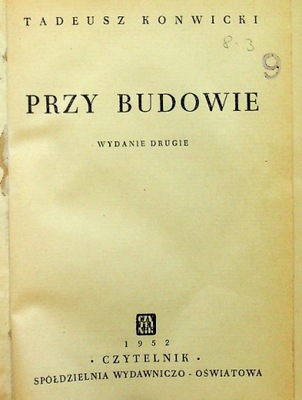 Tadeusz Konwicki - Przy budowie