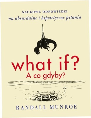 What if? A co gdyby? Randal Munroe