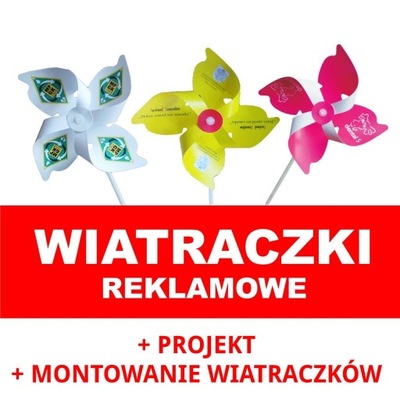 WIATRACZKI REKLAMOWE 100 SZT Z PROJEKTEM I MONTAŻ