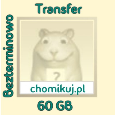 Transfer chomikuj 60 GB Bezterminowo