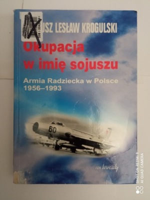 Okupacja w imię sojuszu Mariusz Lesław Krogulski