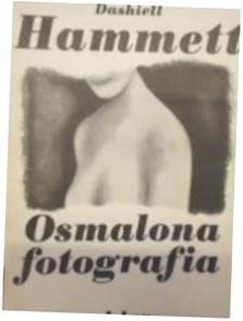 Osmalona fotografia. - Dashiell Hammett