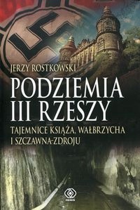 Podziemia III Rzeszy Tajemnice Książa, Wałbrzycha