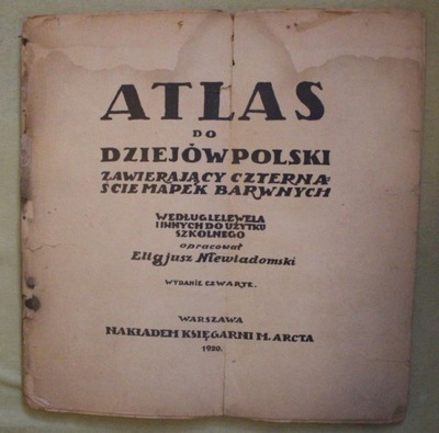 ATLAS DO DZIEJÓW POLSKI ZAWIERAJĄCY 14 MAPEK - M. ARCTA WARSZAWA 1920