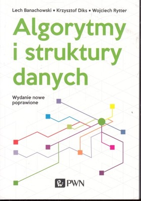Algorytmy i struktury danych Krzysztof Diks, Lech Banachowski