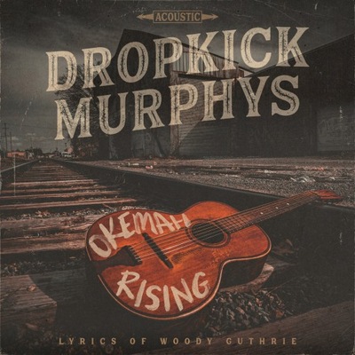 DROPKICK MURPHYS Okemah Rising CD