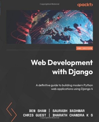 Web Development with Django- Second Edition: A definitive guide to building