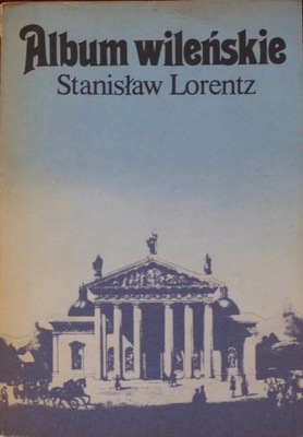Stanisław Lorentz - Album wileńskie