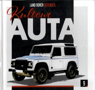 Kultowe Auta tom 9 Land Rover Defender - KD