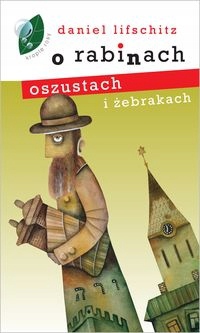 O rabinach oszustach i żebrakach