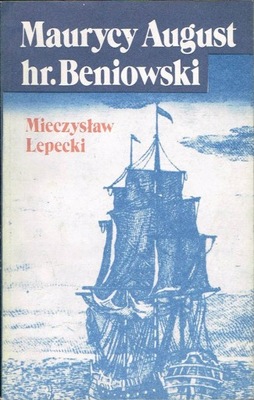 Maurycy August hr. Beniowski Mieczysław Lepecki