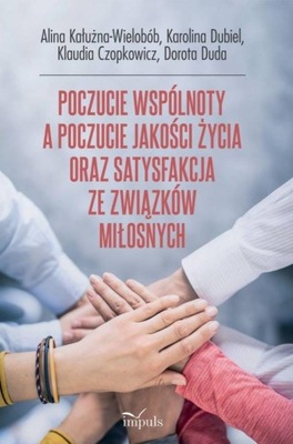 Poczucie wspólnoty a poczucie jakości życia oraz satysfakcja ze związków mi