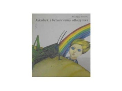 Jakubek i brzoskwinia olbrzymka - Roald Dahl