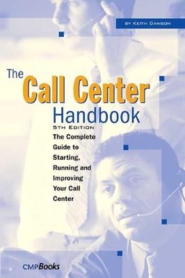 The Call Center Handbook: The Complete Guide to
