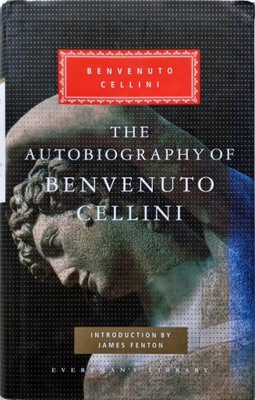 THE AUTOBIOGRAPHY OF BENVENUTO CELLINI