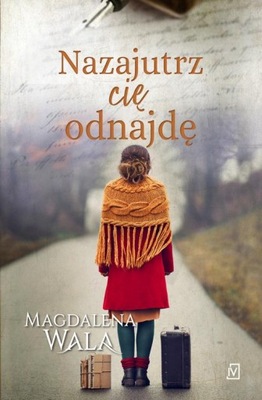 Nazajutrz cię odnajdę - Magdalena Wala | Ebook