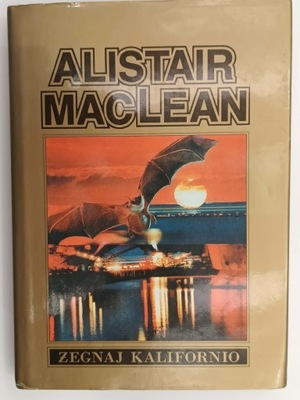 ŻEGNAJ KALIFORNIO - Alistair Maclean